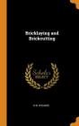 Bricklaying and Brickcutting By H. W. Richard Cover Image