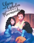 Olivia and Ophelia Wonder About Mermaids Cover Image