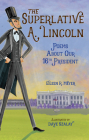 The Superlative A. Lincoln: Poems About Our 16th President Cover Image