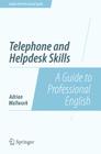 Telephone and Helpdesk Skills: A Guide to Professional English (Guides to Professional English) Cover Image