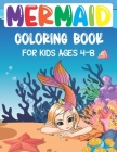 Mermaid Coloring Book For Kids Ages 4-8: 30 Cute, Unique Coloring Pages Cover Image