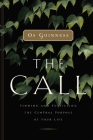 The Call: Finding and Fulfilling the Central Purpose of Your Life By Os Guinness Cover Image