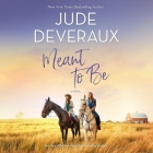 Meant to Be By Jude Deveraux, Susan Bennett (Read by) Cover Image