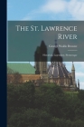 The St. Lawrence River: Historical, Legendary, Picturesque By George Waldo 1851-1930 Browne Cover Image