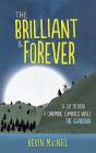 The Brilliant and Forever By Kevin MacNeil Cover Image
