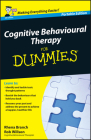 Cognitive Behavioural Therapy for Dummiesâ(r), UK Edition By Rhena Branch, Rob Willson Cover Image