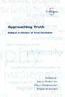 Approaching Truth: Essays in Honour of Ilkka Niiniluoto (Tributes) By S. Pihlstrom (Editor), P. Raatikainen (Editor), M. Sintonen (Editor) Cover Image