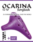 Ocarina 12/10 Songbook - 25 Evergreens from all over the world: + Sounds online By Bettina Schipp, Reynhard Boegl Cover Image