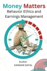 Money Matters Behavior Ethics and Earnings Management Cover Image