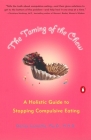 The Taming of the Chew: A Holistic Guide to Stopping Compulsive Eating By Denise Lamothe Cover Image