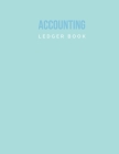 Accounting Ledger Book: Small Business Cash Logbook for Income & Expense, Cashflow Bookkeeping, 8.5 x 11 inch, Teal Pastel By Budget Log Journal Cover Image