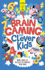 Brain Gaming for Clever Kids: More than 100 Puzzles to Exercise Your Mind By Gareth Moore, Chris Dickason (Illustrator) Cover Image