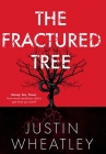The Fractured Tree By Justin Wheatley Cover Image