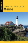 Coastal Trails of Maine: Including Acadia National Park By Dolores Kong, Dan Ring Cover Image