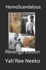 HomoScandalous: Revenge Edition By Yah'ree Neeko Cover Image