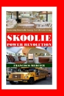 Skoolie Power Revolution: Harnessing Renewable Energy for Off-Grid Living Cover Image