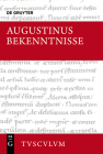 Bekenntnisse / Confessiones: Lateinisch - Deutsch (Sammlung Tusculum) By Aurelius Augustinus, Wilhelm Thimme (Translator), Norbert Fischer (Preface by) Cover Image