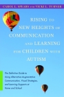 Rising to New Heights of Communication and Learning for Children with Autism: The Definitive Guide to Using Alternative-Augmentative Communication, Vi By Vicki Turner, Carol Spears Cover Image