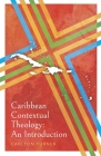Caribbean Contextual Theology: An Introduction Cover Image