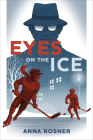 Eyes on the Ice By Anna Rosner Cover Image