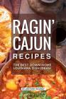 Ragin' Cajun Recipes: The Best Down-Home Louisiana Dish Ideas! By Anthony Boundy Cover Image