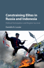 Constraining Elites in Russia and Indonesia: Political Participation and Regime Survival By Danielle N. Lussier Cover Image