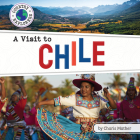 A Visit to Chile (Country Explorers) Cover Image