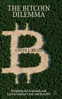 The Bitcoin Dilemma: Weighing the Economic and Environmental Costs and Benefits By Colin L. Read Cover Image