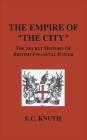 The Empire of The City: The Secret History of British Financial Power Cover Image