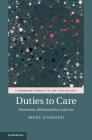 Duties to Care: Dementia, Relationality and Law (Cambridge Studies in Law and Society) By Rosie Harding Cover Image
