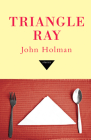 Triangle Ray By John Holman Cover Image