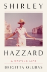 Shirley Hazzard: A Writing Life Cover Image