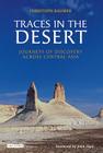Traces in the Desert By Christoph Baumer, John Hare (Foreword by) Cover Image