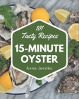 101 Tasty 15-Minute Oyster Recipes: More Than a 15-Minute Oyster Cookbook By Anna Jacobs Cover Image