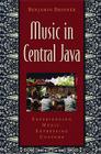 Music in Central Java: Experiencing Music, Expressing Culture [With CD] (Global Music) By Benjamin Brinner Cover Image