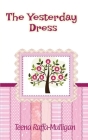 The Yesterday Dress By Teena Raffa-Mulligan Cover Image