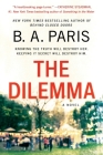 The Dilemma: A Novel By B.A. Paris Cover Image