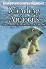 Minding Animals: Awareness, Emotions, and Heart By Marc Bekoff, Jane Goodall (Foreword by) Cover Image