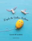 Layla the Yellow Balloon Comes All Undone By Louisa Lawson Cover Image