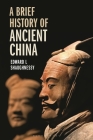 A Brief History of Ancient China By Edward L. Shaughnessy Cover Image