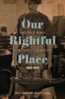 Our Rightful Place: A History of Women at the University of Kentucky, 1880-1945 (Topics in Kentucky History) By Terry L. Birdwhistell, Deirdre A. Scaggs Cover Image