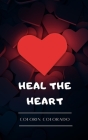 Heal the heart: The 33 Tips to overcome negative emotions after a separation Cover Image