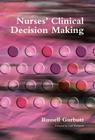 Nurses' Clinical Decision Making By Russell Gurbutt Cover Image