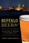 Buffalo Beer:: The History of Brewing in the Nickel City (American Palate) By Michael F. Rizzo, Ethan Cox Cover Image