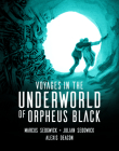 Voyages in the Underworld of Orpheus Black By Marcus Sedgwick, Julian Sedgwick, Alexis Deacon (Illustrator) Cover Image