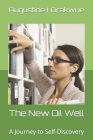 The New Oil Well: A Journey to Self-Discovery Cover Image