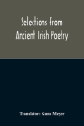 Selections From Ancient Irish Poetry By Kuno Meyer (Translator) Cover Image