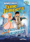 Stealing the Sword: A Branches Book (Time Jumpers #1) (Library Edition) Cover Image