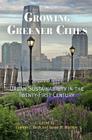 Growing Greener Cities: Urban Sustainability in the Twenty-First Century (City in the Twenty-First Century) By Eugenie L. Birch (Editor), Susan M. Wachter (Editor) Cover Image
