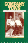 Company Town: Potlatch, Idaho, and the Potlatch Lumber Company By Keith C. Petersen Cover Image